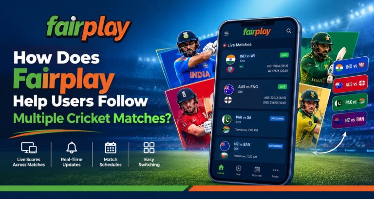 How Does Fairplay Help Users Follow Multiple Cricket Matches