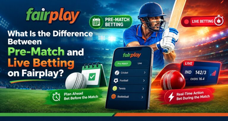 What Is the Difference Between Pre-Match and Live Betting on Fairplay